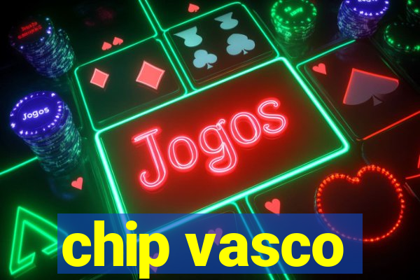 chip vasco