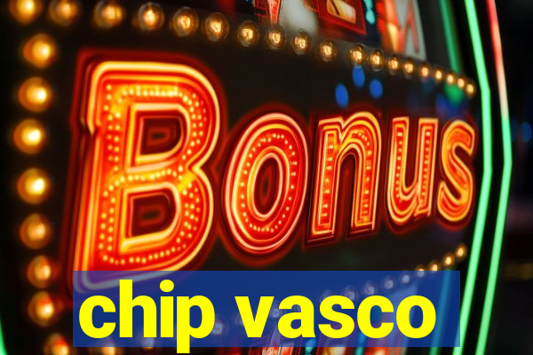 chip vasco