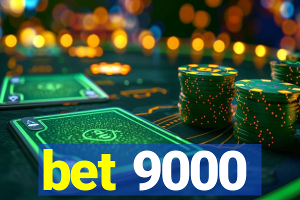 bet 9000