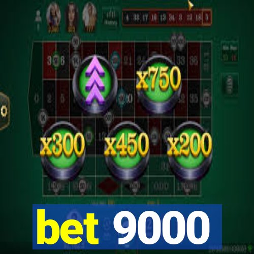 bet 9000