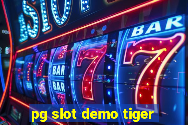 pg slot demo tiger