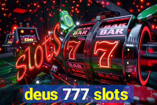 deus 777 slots