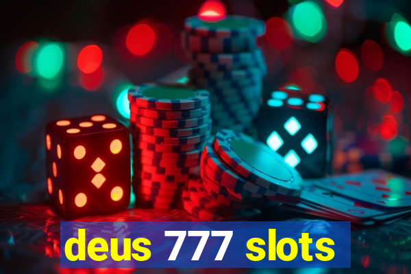 deus 777 slots