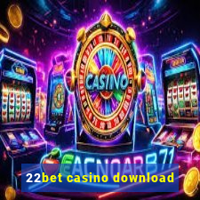 22bet casino download