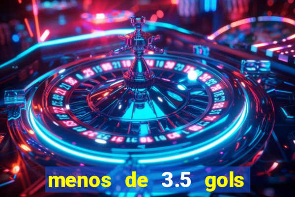 menos de 3.5 gols o que significa betano