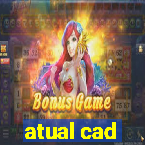 atual cad