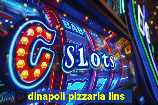 dinapoli pizzaria lins