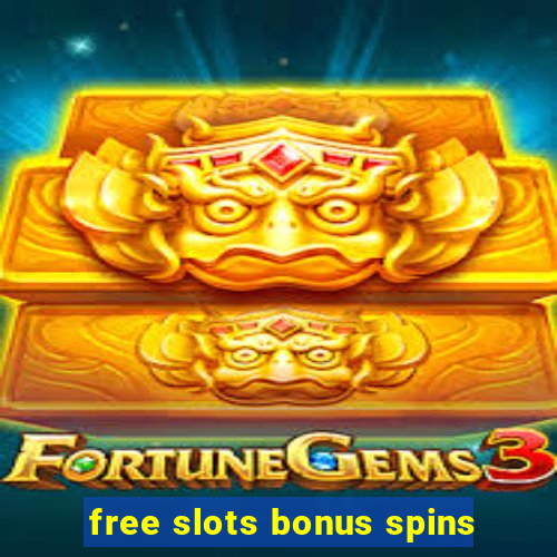 free slots bonus spins