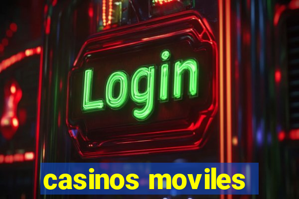 casinos moviles