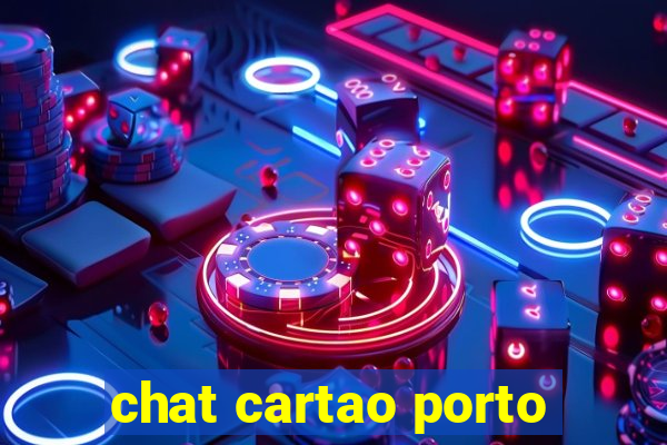 chat cartao porto