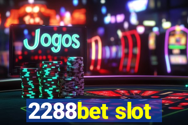 2288bet slot