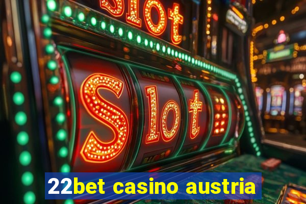 22bet casino austria