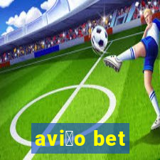 avi茫o bet