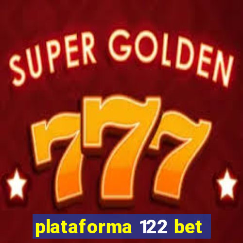 plataforma 122 bet