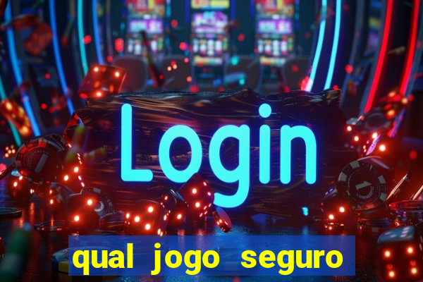 qual jogo seguro para ganhar dinheiro