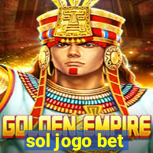 sol jogo bet