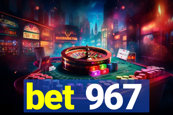 bet 967