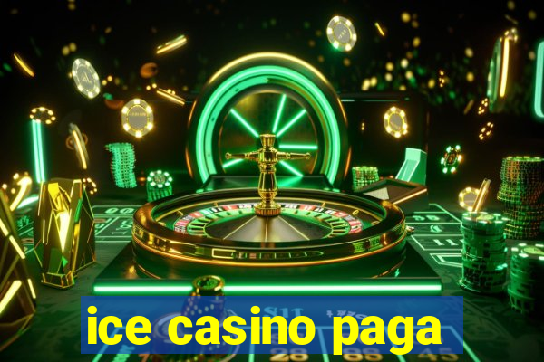 ice casino paga