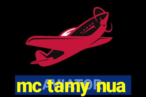 mc tamy nua