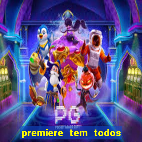 premiere tem todos os jogos