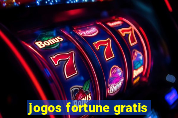 jogos fortune gratis