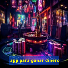 app para ganar dinero