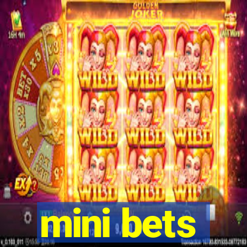 mini bets