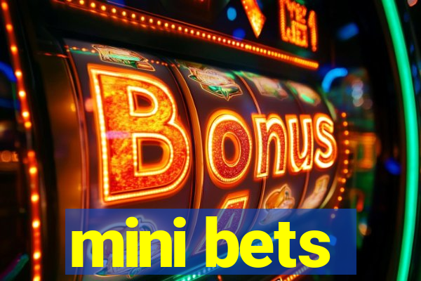 mini bets