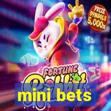 mini bets