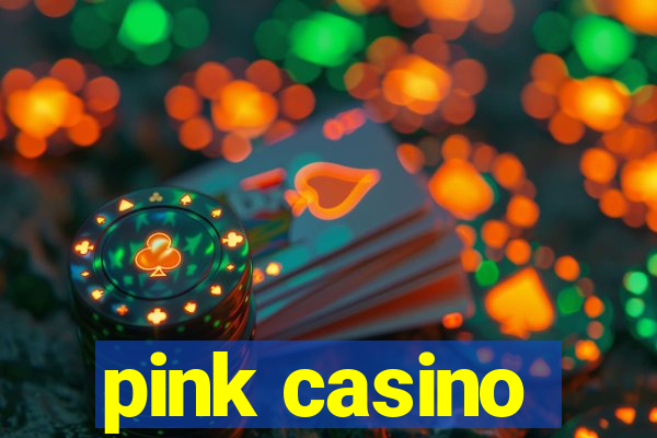 pink casino