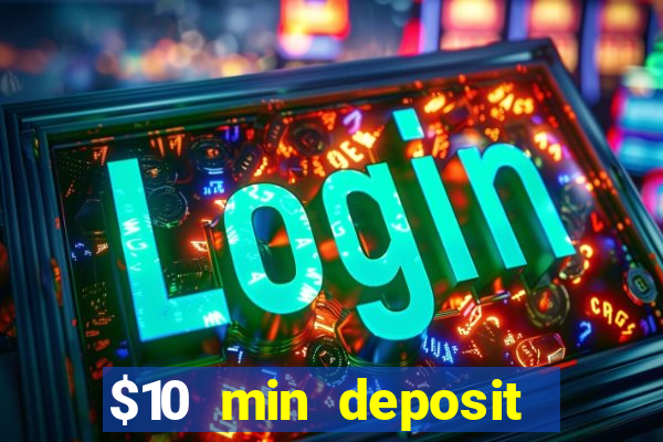 $10 min deposit online aus casinos