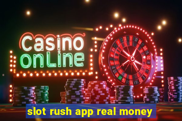 slot rush app real money