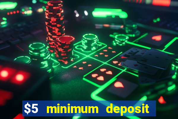 $5 minimum deposit casino nz