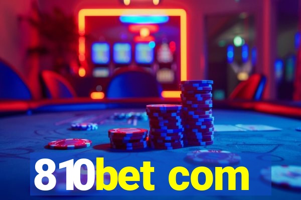 810bet com