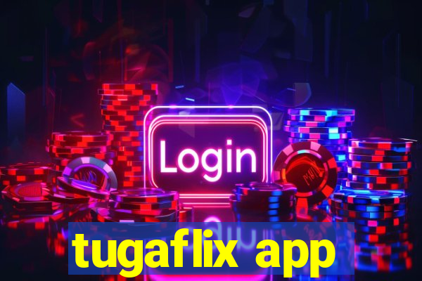 tugaflix app