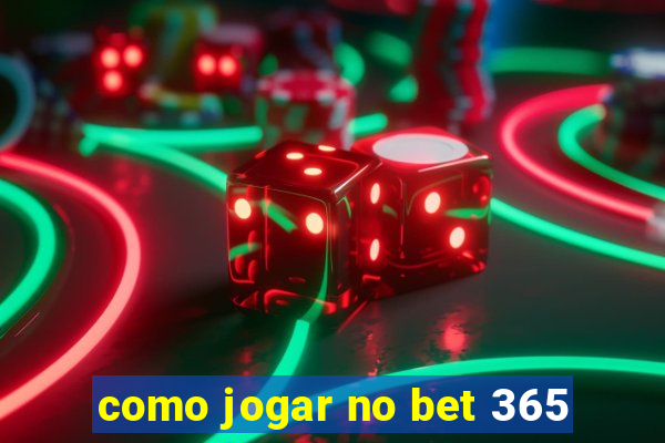 como jogar no bet 365