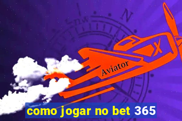 como jogar no bet 365