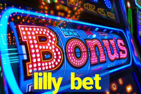 lilly bet