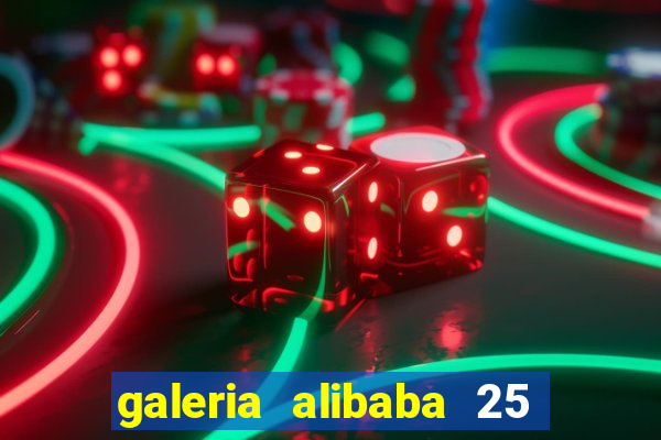 galeria alibaba 25 de mar莽o