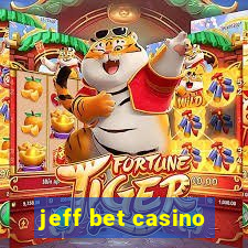 jeff bet casino