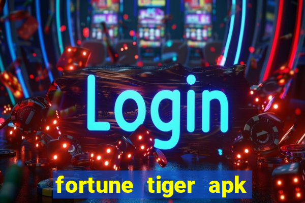 fortune tiger apk dinheiro infinito