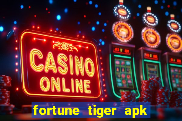 fortune tiger apk dinheiro infinito