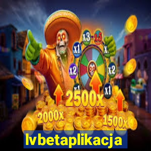 lvbetaplikacja