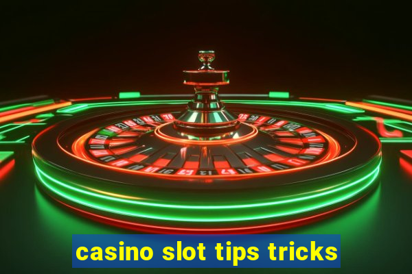 casino slot tips tricks