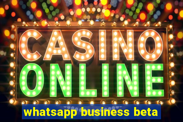 whatsapp business beta