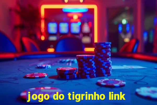 jogo do tigrinho link