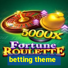 betting theme