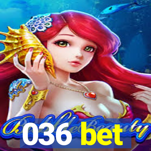 036 bet