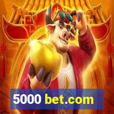 5000 bet.com