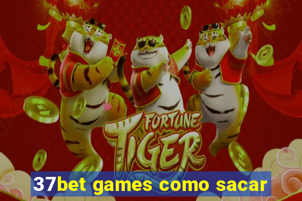 37bet games como sacar